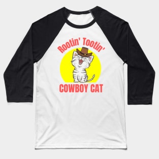 Rootin Tootin Cowboy Hat Cat Kitty Western Kitten Feline Lovers Baseball T-Shirt